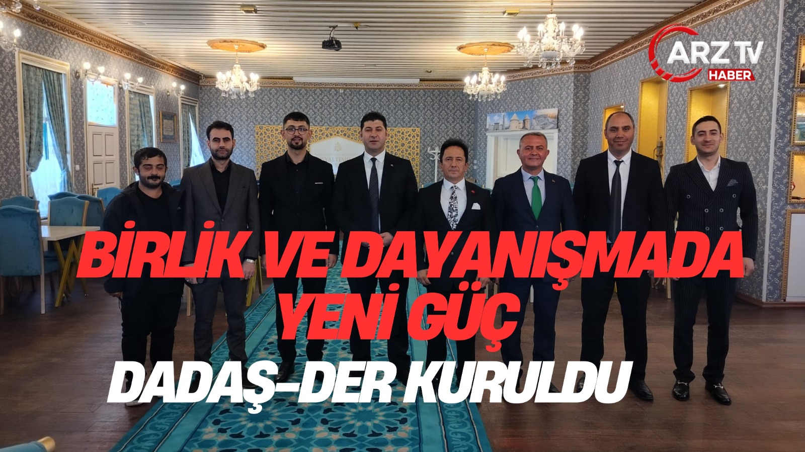 DADAŞ-DER ERZURUM’DA KURULDU